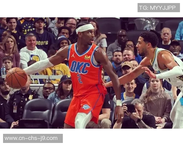 雷霆在激烈对决中险胜步行者亚历山大砍下35分哈利伯顿贡献18分7助攻